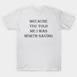 TVD Worth Saving Quote T-Shirt